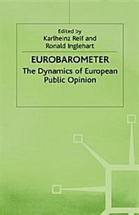 Eurobarometer : The Dynamics of European Public Opinion Essays in Honour of Jacques-Rene Rabier (Hardcover)