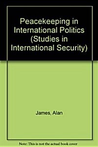 Peace Keeping in International Politics (Hardcover)