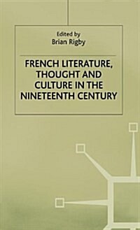 French Literature, Thought and Culture in the Nineteenth Century : A Material World (Hardcover)