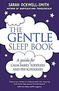 The Gentle Sleep Book : Gentle, No-Tears, Sleep Solutions for Parents of Newborns to Five-Year-Olds (Paperback)