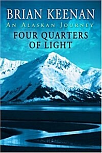 Four Quarters of Light : An Alaskan Journey (Paperback, Export e.)