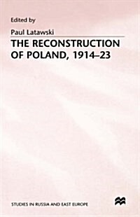 The Reconstruction of Poland, 1914-23 (Hardcover)