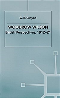 Woodrow Wilson : British Perspectives, 1912-21 (Hardcover)