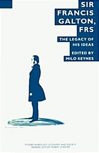Sir Francis Galton, FRS : The Legacy of His Ideas (Hardcover)