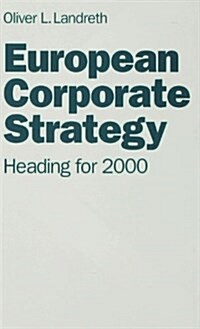 European Corporate Strategy : Heading for 2000 (Hardcover)