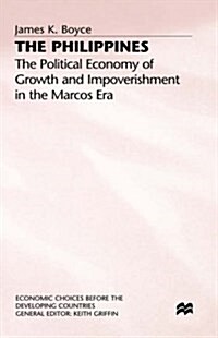 The Philippines : The Political Economy of Growth and Impoverishment in the Marcos Era (Hardcover)
