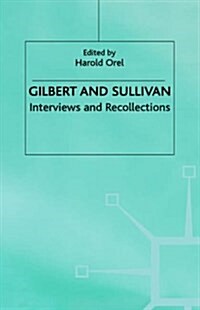 Gilbert and Sullivan : Interviews and Recollections (Hardcover)