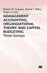 Management Accounting, Organizational Theory and Capital Budgeting: 3Surveys (Hardcover)