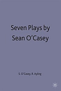 Seven Plays By Sean Ocasey : A Students Edition (Paperback, Students ed)