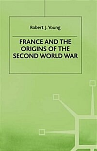 France and the Origins of the Second World War (Hardcover)