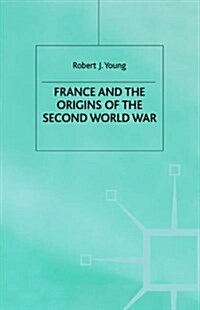 France and the Origins of the Second World War (Paperback)