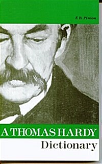 A Thomas Hardy Dictionary : With Maps and a Chronology (Paperback)