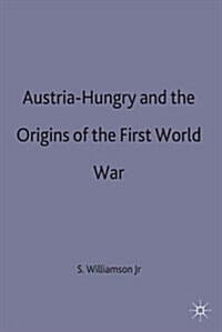 Austria-Hungary and the Origins of the First World War (Paperback)