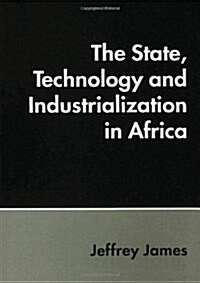 The State, Technology and Industrialization in Africa (Hardcover)