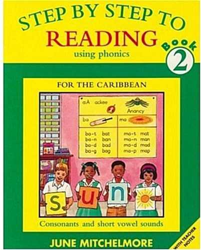 Step by Step to Reading using Phonics for the Caribbean: Book 2: Consonant and short vowel sounds (Paperback)