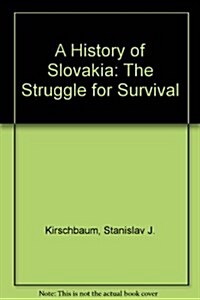 A History of Slovakia : The Struggle for Survival (Paperback)