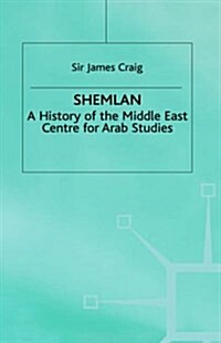 Shemlan : A History of the Middle East Centre for Arab Studies (Hardcover)