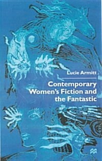 Contemporary Womens Fiction and the Fantastic (Hardcover)