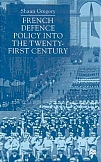 French Defence Policy into the Twenty-First Century (Hardcover)
