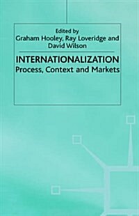 Internationalisation : Process, Context and Markets (Hardcover)