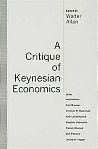 A Critique of Keynesian Economics (Hardcover)