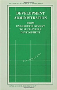 Development Administration : From Underdevelopment to Sustainable Development (Hardcover)