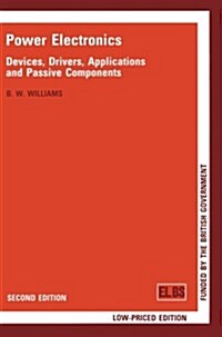 Power Electronics : Devices, Drivers, Applications and Passive Components (Paperback, 2nd ed. 1992)