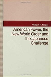 American Power, the New World Order and the Japanese Challenge (Hardcover)