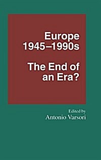 Europe, 1945-90s : The End of an Era? (Hardcover)