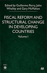 Fiscal Reform and Structural Change in Developing Countries : Volume 1 (Hardcover)
