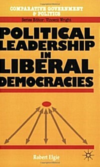 Political Leadership in Liberal Democracies (Paperback)