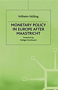 Monetary Policy in Europe After Maastricht (Hardcover)