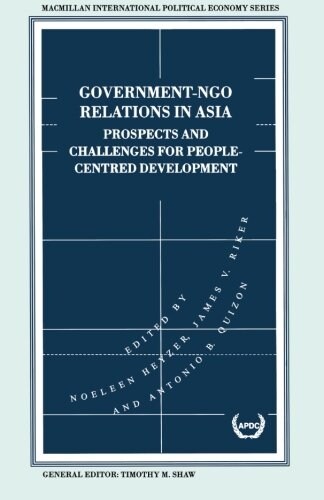 Government-NGO Relations in Asia : Prospects and Challenges for People-centred Development (Paperback)