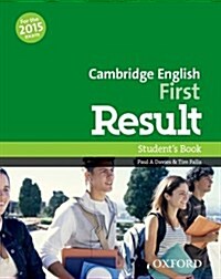 Cambridge English: First Result: Students Book : Fully updated for the revised 2015 exam (Paperback)