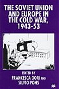 The Soviet Union and Europe in the Cold War, 1943-53 (Hardcover)