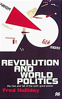 Revolution and World Politics : the Rise and Fall of the Sixth Great Power (Paperback)