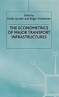 The Econometrics of Major Transport Infrastructures (Hardcover)