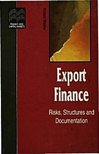 Export Finance : Risks, Structures, and Documentation (Hardcover)