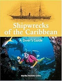 Shipwrecks of the Caribbean: a Divers Guide (Paperback)