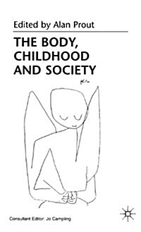 The Body, Childhood and Society (Hardcover)