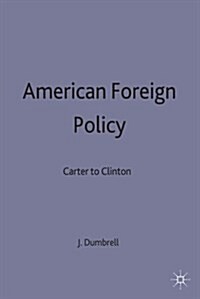 American Foreign Policy : Carter to Clinton (Paperback)