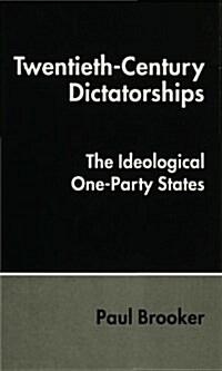 Twentieth-century Dictatorships : The Ideological One-party States (Hardcover)