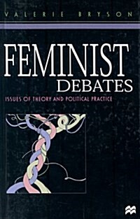 Feminist Debates : Issues of Theory and Political Practice (Hardcover)
