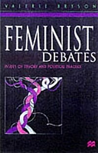 Feminist Debates : Issues of Theory and Political Practice (Paperback)