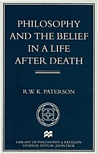 Philosophy and the Belief in a Life after Death (Hardcover)