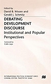 Debating Development Discourse : Institutional and Popular Perspectives (Hardcover)