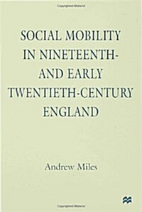 Social Mobility in Nineteenth- and Early Twentieth-Century England (Hardcover)