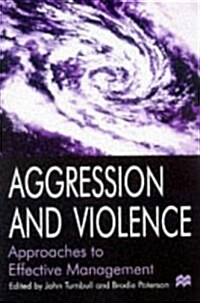 Aggression and Violence : Approaches to Effective Management (Paperback)