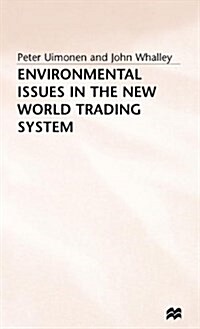 Environmental Issues in the New World Trading System (Hardcover)