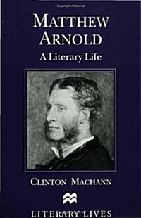 Matthew Arnold : A Literary Life (Hardcover)